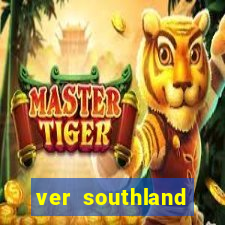 ver southland online gratis